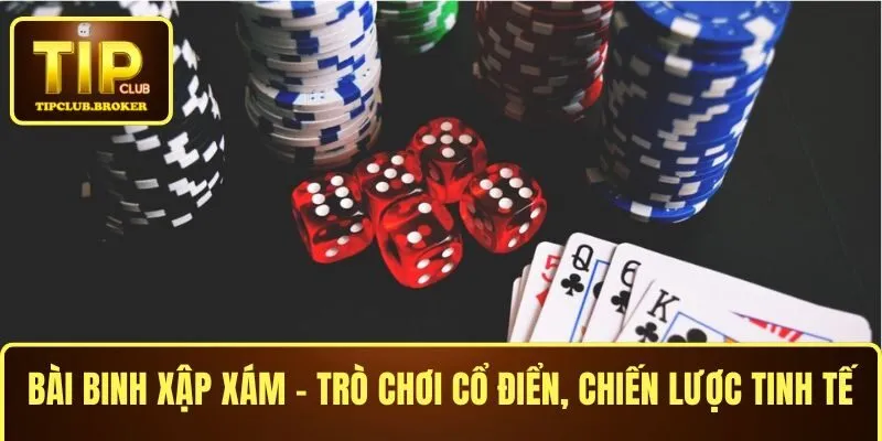Cách thức và quy định cơ bản khi chơi Bài Binh Xập Xám