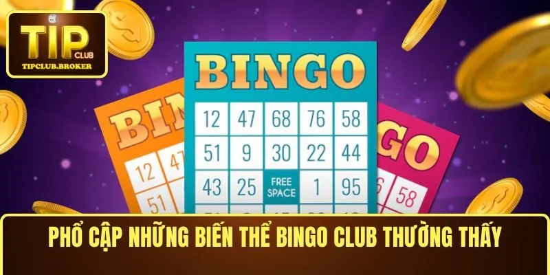 Phổ cập những biến thể Bingo Club thường thấy