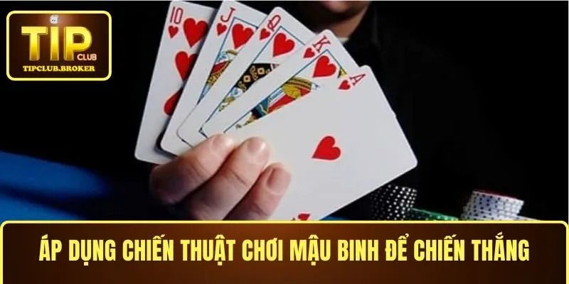 Áp dụng chiến thuật chơi Mậu Binh để chiến thắng