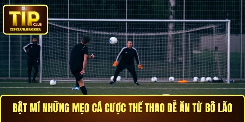 Bật mí những mẹo cá cược thể thao dễ ăn từ bô lão