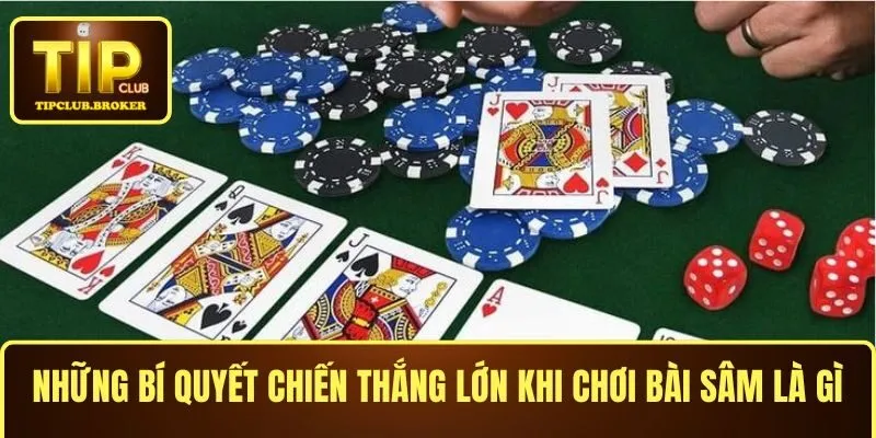 Những bí quyết chiến thắng lớn khi chơi bài sâm là gì