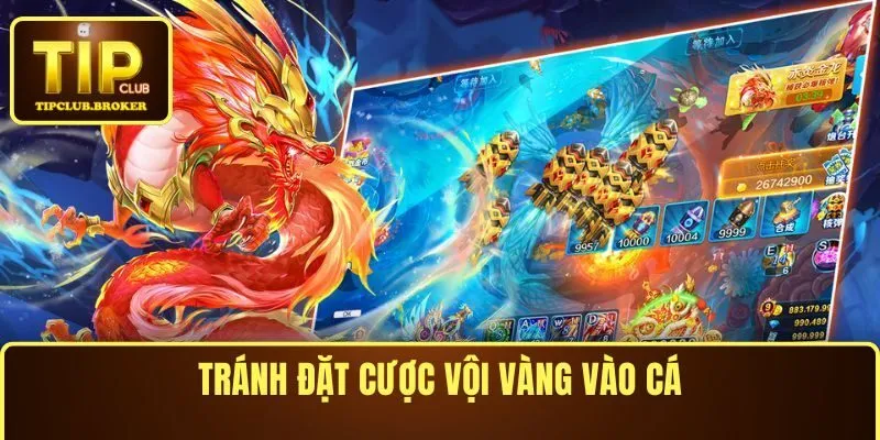 Bật mí mẹo bắn cá Rồng - Tránh đặt cược vội vàng vào cá