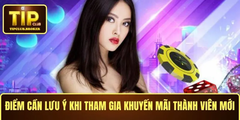 Điểm cần lưu ý khi tham gia khuyến mãi thành viên mới