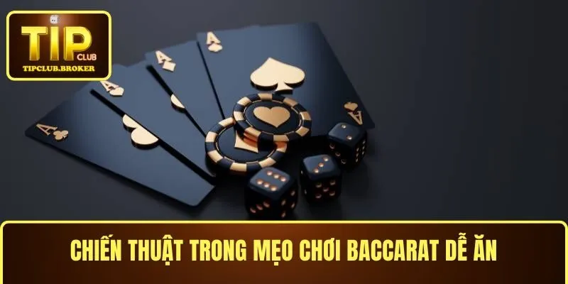 Mẹo chơi Baccarat dễ ăn mang lại chiến thắng cao nhất hiện nay
